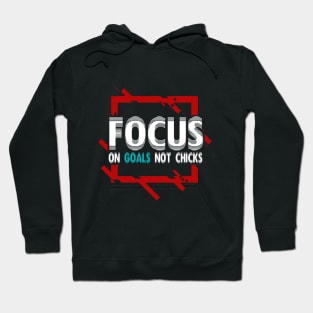 Focusing on cheerful goals instead of chicks Hoodie